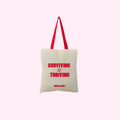Surviving & Thriving Tote Bag